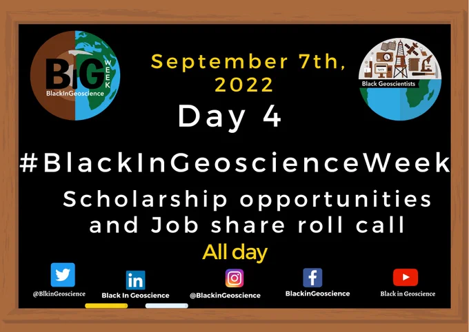 September 7th 2022 Day 4 #BlackinGeoscienceWeek 
Scholarship opportunities and job roll call 
All day