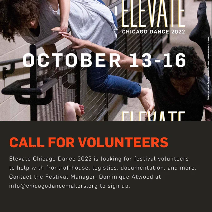 Four Black femmes in denim and t-shirts roll over and across one another, their arms, legs, and puffs going in many directions. One person is lying atop a railing. Another person is blurred looking in from the foreground. Text below, "October 13-16. Call for Volunteers. Elevate Chicago Dance 2022 is looking for festival volunteers to help with front-of-house, logistics, documentation, and more. Contact the Festival Manager, Dominique Atwood at info@chicagodancemakers.org to sign up."
