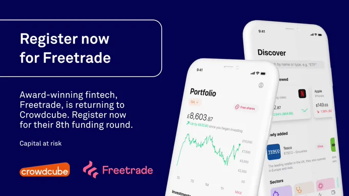 Register now for Freetrade. Award-winning fintech, Freetrade, is returning to Crowdcube. Register now for their 8th funding round. Capital at risk. Image shows visuals of their app on a blue background with Crowdcube and Freetrade logos.