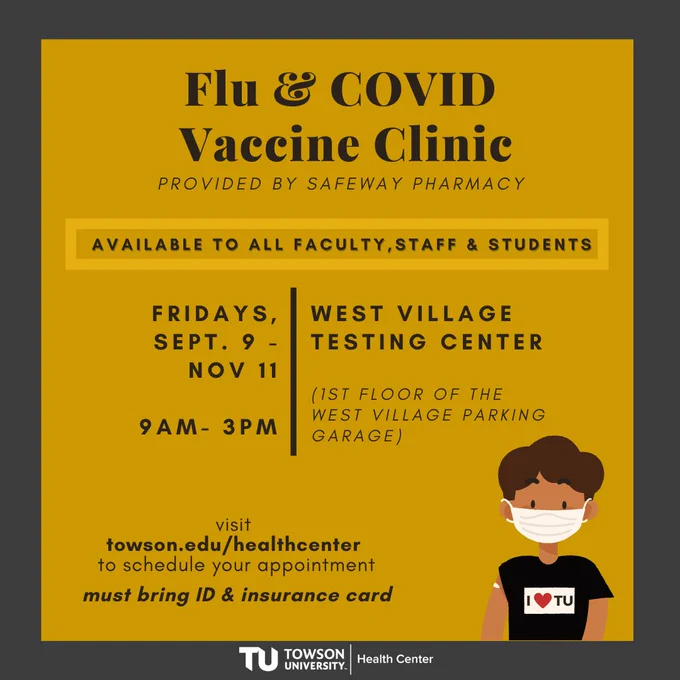 [ID; black and gold background, cartoon image of a person wearing a mask and shirt that says "I love TU" with a bandaid on their arm.  text reads "Flu and COVID vaccine clinic for all faculty/staff/students, Fridays, Sept. 9-Nov. 11, 9am-3pm. West Village testing Center"]
