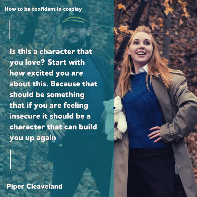 Two people dressed in cosplay. Woman with long red hair dressed as Tin Tin with stuffed dog. Man (converted by split screen blue) dressed as Captain Haddock. Both have hands on hips. Over the blue screen (partly obscuring the man) is a questions and quote - How to be confident in cosplay "Is this a character that you love? Start with how excited you are about this. Because that should be something that if you are feeling insecure it should be a character that can build you up again" - Piper Cleaveland