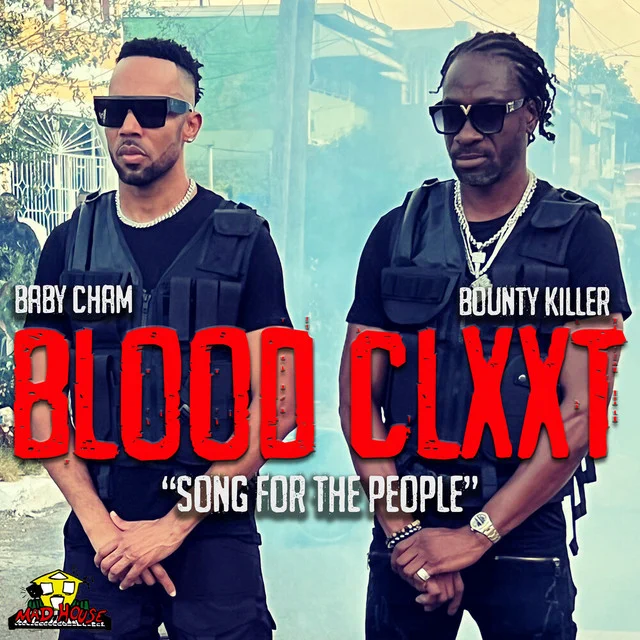 Artwork for 'Blood Clxxt (Song For The People)' by Baby Cham & Bounty Killer, produced by Dave Kelly for Mad House Records, showing Baby Cham and Bounty Killer standing side by side in military vests.