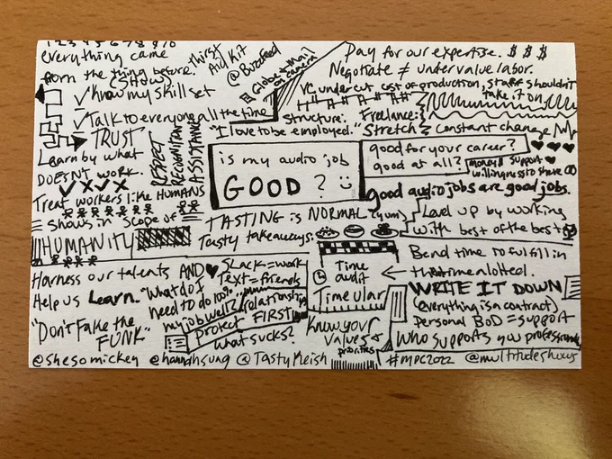 Hand drawn and written notes from Is My Audio Job Good? Standout phrases: tasting is normal, know your values and priorities, don’t fake the funk, treat workers like humans and make@shows in the scope of humanity, negotiation isn’t undervaluing labor.
