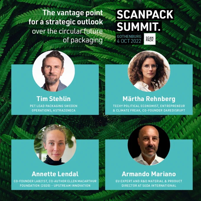 Scanpack Summit - the conference for top-level decision -makers within the packaging industry.
4 October 2022, Swedish Exhibtion & Congress Centre
9:00 AM. - 6:00 PM. Ticket price SEK 2995.
The vantage point for a strategic outlook over the circular future of packaging
Scanpack Summit is a strategy focused conference with an international outlook that bring together top-level decision makers within both the packaging industry and politics. 

It’s time for every stakeholder in packaging to step up, lead change an make a difference. At Scanpack Summit we take a broader perspective, elevate the discussion and share insights on the future role of packaging in a circular economy. Bright insights for better strategies.

Scanpack Summit is aimed at researchers, politicians and leading decision-makers in the packaging industry. The conference will be conducted in English.