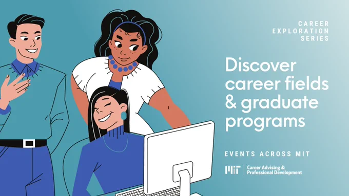 The text reads, "Career Exploration Series: Discover career fields and graduate programs. Events across MIT." There's an illustration of three people in conversation, with one person seated at a monitor.
