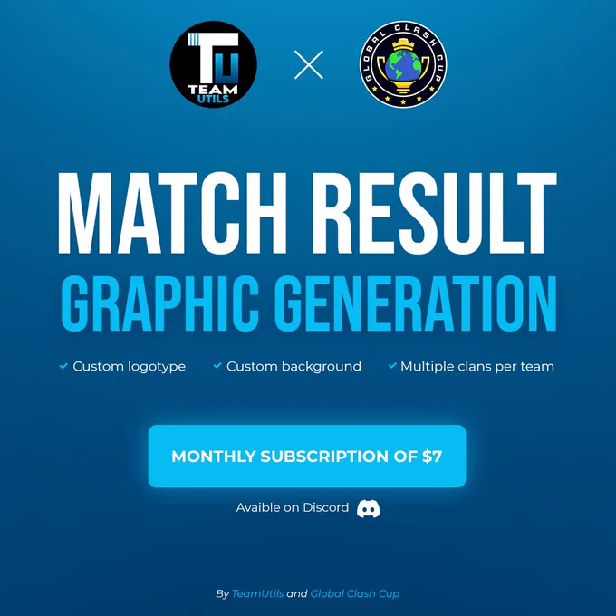 Poster with TeamUtils and GCC logo
Big letters "Match result graphic generation"
smaller "custom logotype, custom background, multiple clans per team"
Button "monthly supscription of $7"