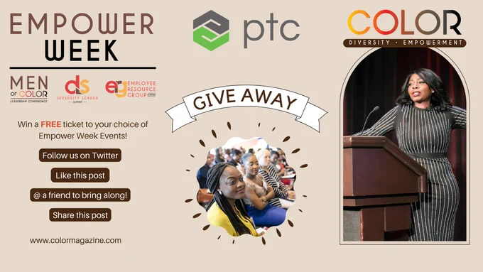Empower week logo, PTC logo, and COLOR logo across the top on a tan background. On the left, Win a FREE ticket to your choice of Empower Week Events! Follow us on twitter, like this post, @ a friend to bring along, share this post. www.colormagazine.com In the center, GIVE AWAY above photo of conference attendees. Last image is a arch-shaped photo of a woman giving a presentation at a podium. 