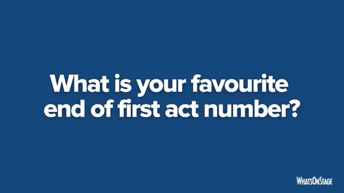 Reads: what is your favourite end of first act number?