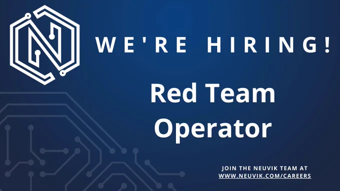 We're Hiring! Red Team Operator. Join the Neuvik Team at www.Neuvik.com/careers.