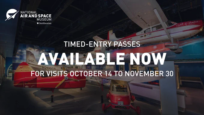 Graphic with a photo of aircraft on display and text that says "Timed-Entry Passes Available Now For Visits October 14 to November 30"