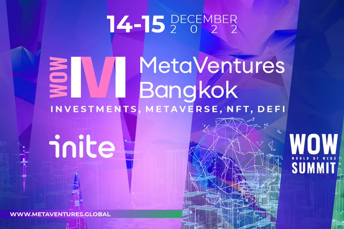The international summit WOW #MetaVentures Bangkok will be held on December 14-15, 2022.