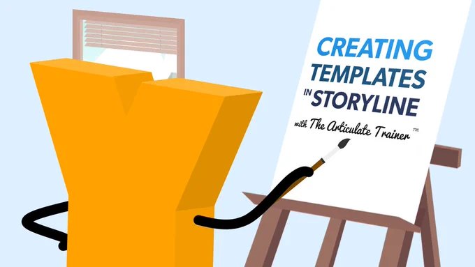 The letter Y paints the following words onto a painter's canvas: Creating Templates in Storyline with The Articulate Trainer TM