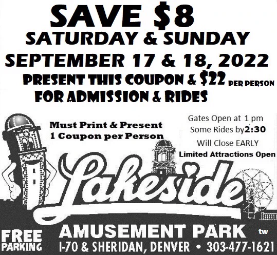 2022 Lakeside Amusement Park Season Finale -- $22 per person for Admission & Rides -- Must Print & Bring 1 Coupon per person
Coupon Available at: https://tinyurl.com/2022-Lakeside-Twitter