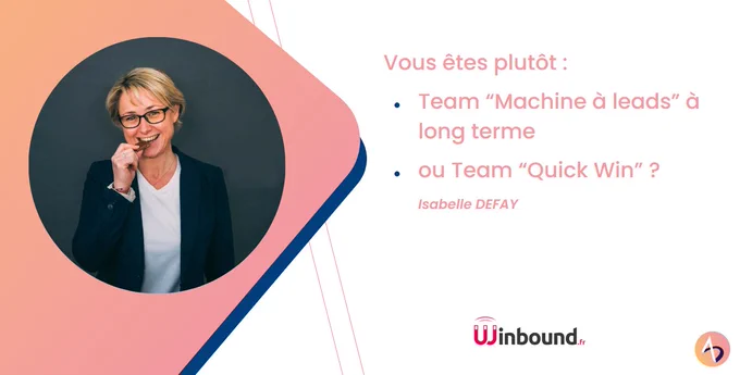 Marketing B2B, vous êtes plutôt Team "Machine à leads" à long terme ou Team "Quick Win" ?
