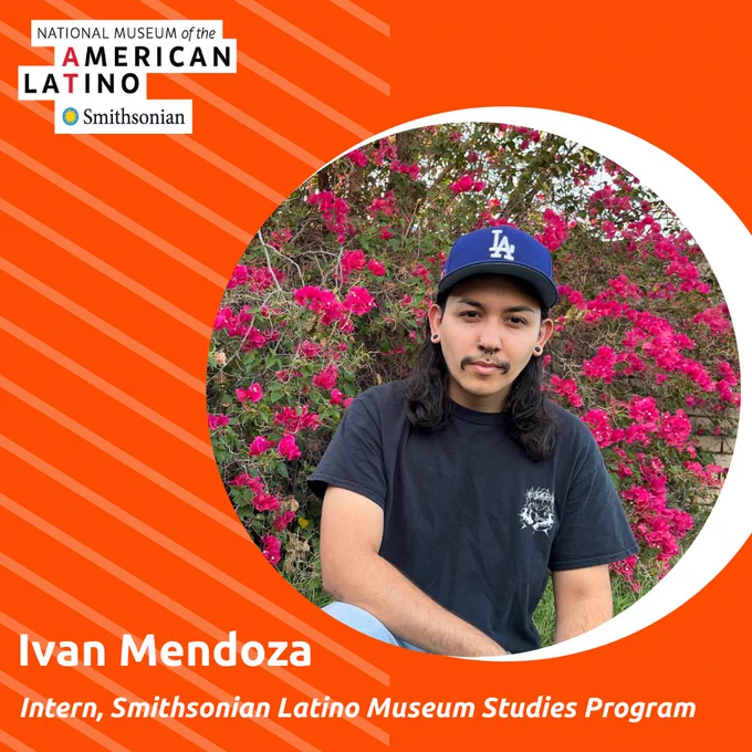 Ivan Mendoza, intern at the Smithsonian Latino Museum Studies Program. 