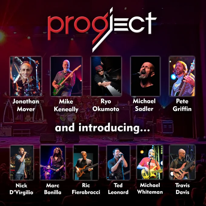 ProgJect is Jonathan Mover, Mike Keneally, Ryo Okumoto, Michael Sadler and Pete Griffin.

And introducing new members: Nick D'Virgilio, Marc Bonilla, Ric Fierabracci, Ted Leonard, Michael Whiteman and Travis Davis