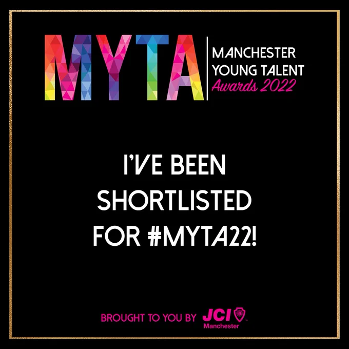 A graphic showing the Manchester Young Talent Awards logo, with text in the centre, reading: I've been shortlisted for #MYTA22