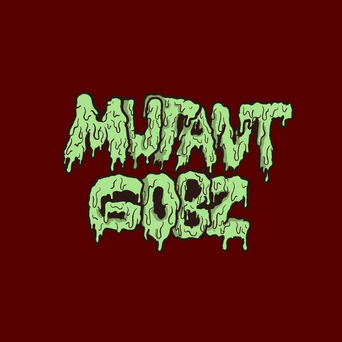 #MutantGobz