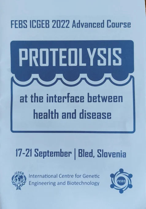 Conference title: FEBS ICGEB 2022 Advancwd Course PROTEOLYSIS at the interface between health and disease
