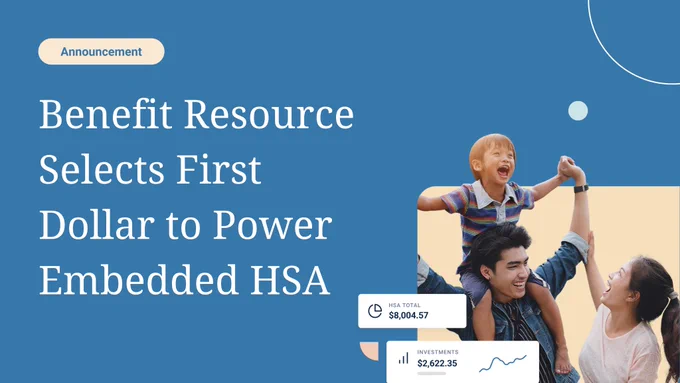 Announcement flier with title "Benefit Resource Selects First Dollar to Power Embedded HSAS"