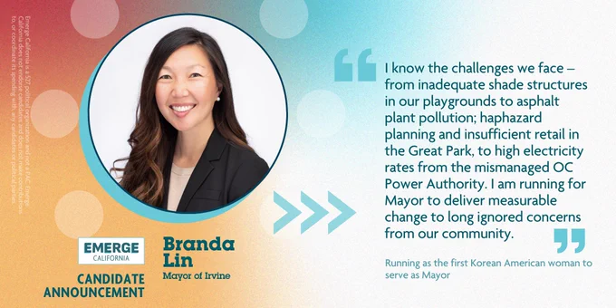 Branda Lin: "I know the challenges we face – from inadequate shade structures in our playgrounds to asphalt plant pollution; haphazard planning and insufficient retail in the Great Park, to high electricity rates from the mismanaged OC Power Authority. I am running for Mayor to deliver measurable change to long ignored concerns from our community."
