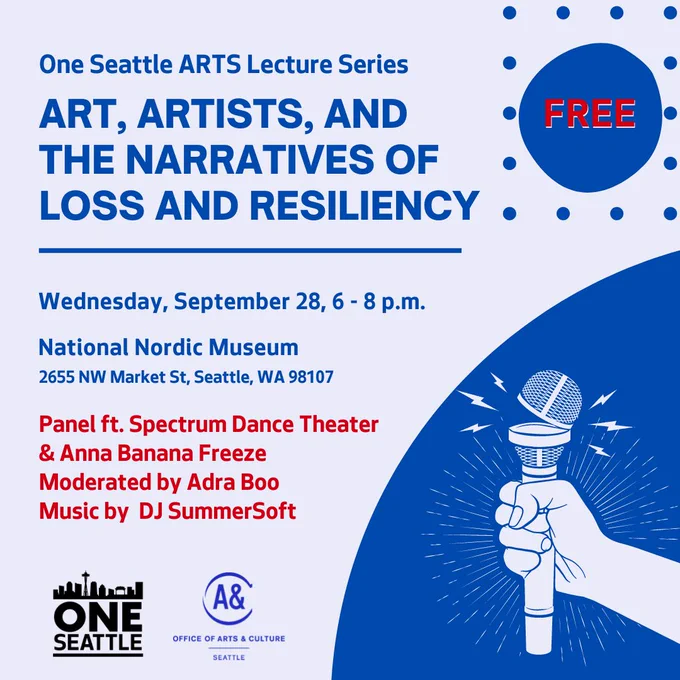 OneSeattle ARTS Lecture Series: Art, Artists, and the Narratives of Loss and Resiliency. FREE. Wednesday, September 28, 6 to 8pm. National Nordic Museum: 2655 NW Market Street, Seattle 98107.