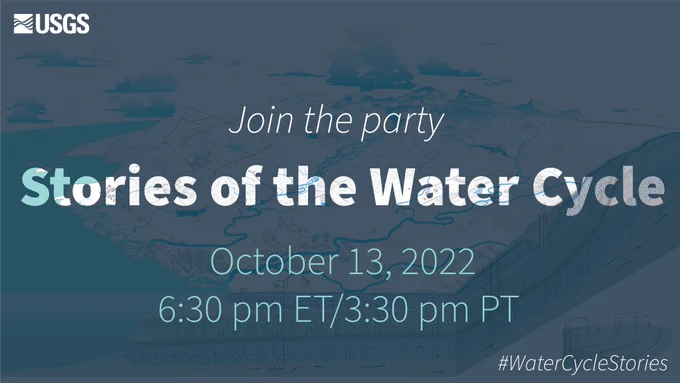 A preview image of the new water cycle diagram, which is faded out in the background. The text says “Join the party. Stories of the Water Cycle. October 13, 2022. 6:30 pm ET/3:30 pm PT #WaterCycleStories” The USGS logo is in the top left corner.  