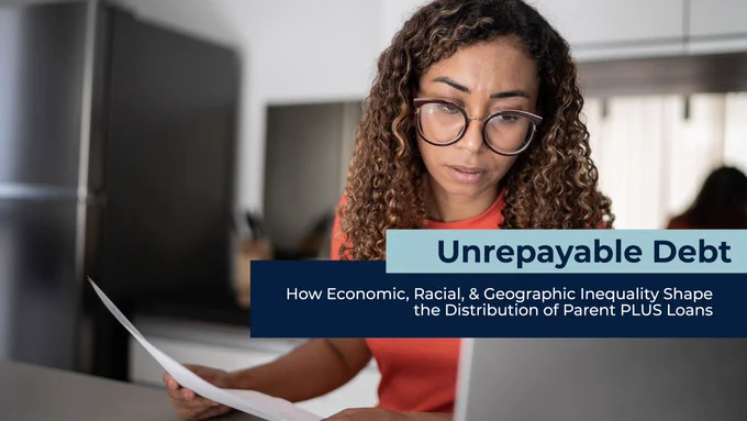 Unrepayable Debt: How Economic, Racial, & Geographic Inequality Shape the Distribution of Parent PLUS Loans