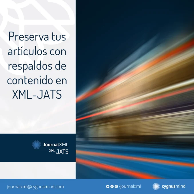 Preserva tus artículos con respaldos de contenido en XML-JATS. JournalXML XML JATS por Cygnusmind.
