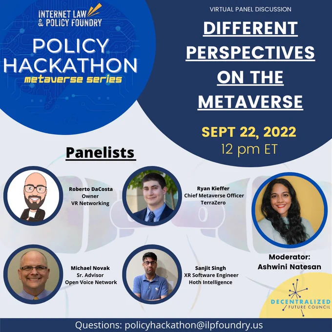Gray-blue background with the ILPF & DCF logo. Top dark blue circle text reads: "Policy Hackathon: Metaverse Series." The other blue next to it has yellow and white text that reads: The event name, data & time. There are four circular images near the bottom that are headshots of the speakers - Roberto DaCosta, Ryan Kieffer, Michael Novak, Sanjit Singh & Ashwini Natesan. Bottom text in a dark blue bar is the contact.