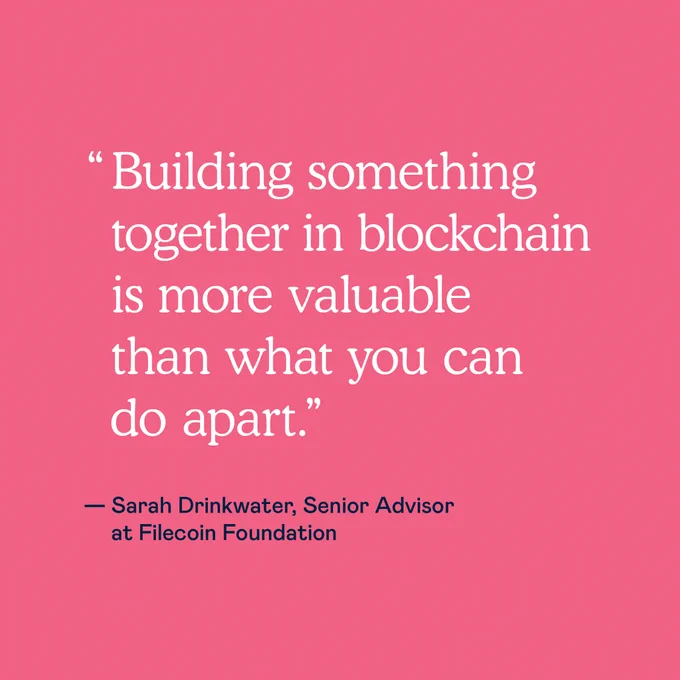  “Building something together in blockchain is more valuable than what you can do apart.” A quote from Sarah Drinkwater, Senior Advisor at Filecoin Foundation.