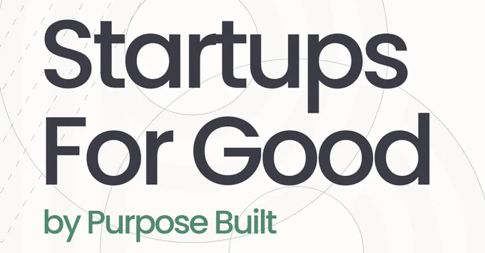 Startups for Good by Purpose Built