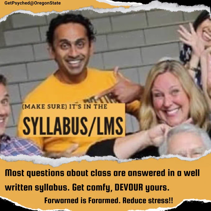 Picture of Regan and friends pointing to a sign saying "make sure it's in the syllabus/lms".  Most questions about classes are answered in a well written syllabus. Get comfy. Devour yours.  Forwarned is forarmed. Relieve stress!!  getpsyched@oregonstate.edu