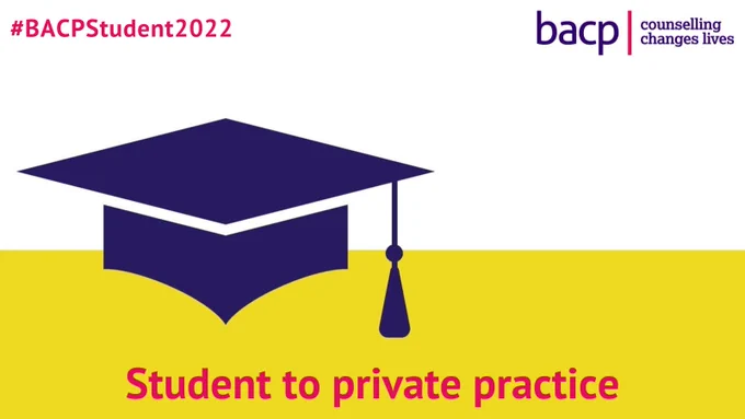 Hashtag #BACPStudent2022 in the top left hand corner and the BACP logo in the top right hand corner with a purple image of a graduation hat and "student to private practice" as the text below it.
