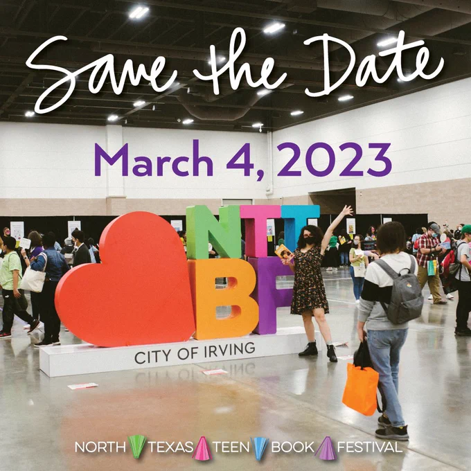 A photo of people hanging out at NTTBF. Some are walking around with tote bags. Two women are taking pictures in front of a large, bright display that says "heart NTTBF". 

Text on the photo reads 
Save the Date
March 4, 2023
North Texas Teen Book Festival
