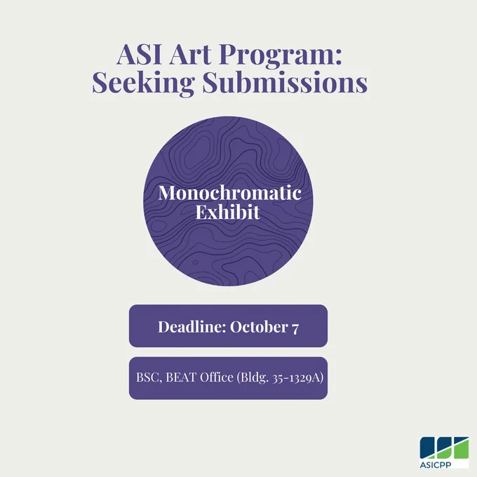 Graphic that reads, "ASI Art Program: Seeking Submissions, Monochromatic Exhibit, Deadline: October 7, BSC BEAT Office (Bldg. 35-1329A)