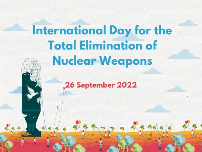 International Day for the Total Elimination of Nuclear Weapons
26 September 2022