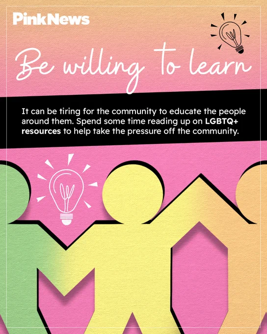 Image shows yellow cut out figure beside a lightbulb emoji, beneath a black caption. The caption says 'It can be tiring for the community to educate the people around them. Spend some time reading up on LGBTQ  resources to help take the pressure off the community.'