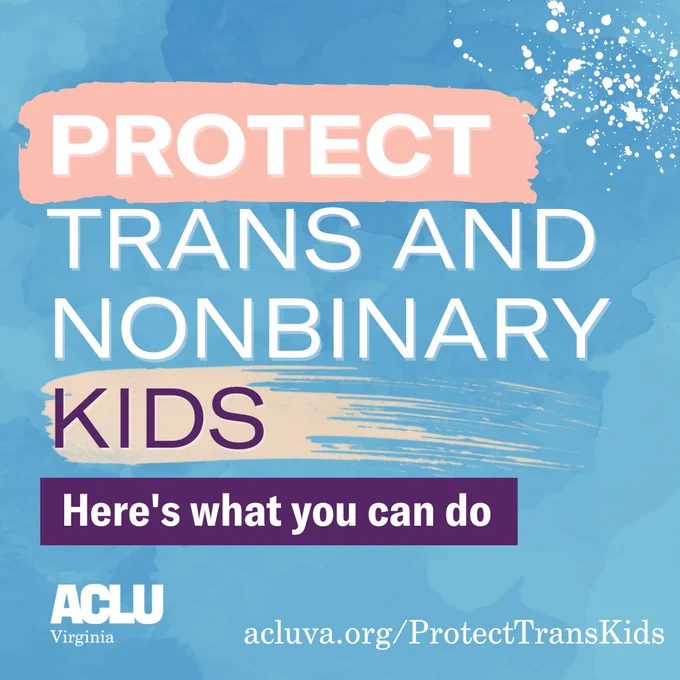 azure blue water-colored background with the following text: "Protect trans and nonbinary kids." with a purple textbox that says "Here's what you can do." At the bottom right corner there's a link: acluva.org/ProtectTransKids