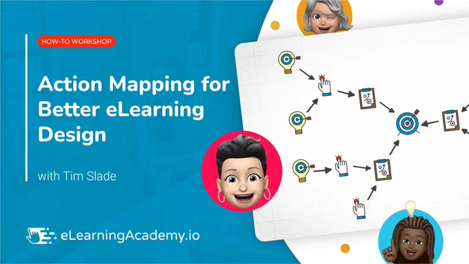 How-to workshop, Action Mapping for better eLearning design with Tim Slade.