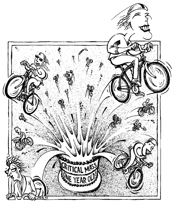Cartoonish imagery of people riding bikes bursting out of the top of a cake. Text on the side of the cake reads "CRITICAL MASS; ONE YEAR OLD!" Signed JRS 93 bottom left. By Jim Swanson.