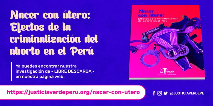Nacer con útero: Efectos de la criminalización del aborto en el Perú. Ya puedes encontrar nuestra investigación de LIBRE DESCARGA en nuestra página web: https://justiciaverdeperu.org/nacer-con-utero