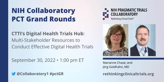 NIH Pragmatic Trials Collaboratory: "CTTI’s Digital Health Trials Hub: Multi-Stakeholder Resources to Conduct Effective Digital Health Trials"