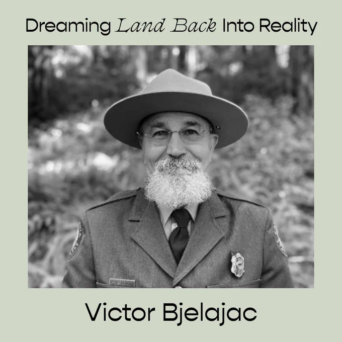 A black and white portrait against a pale green background with black text that says, "Dreaming Land Back Into Reality. Victor Bjelajac."