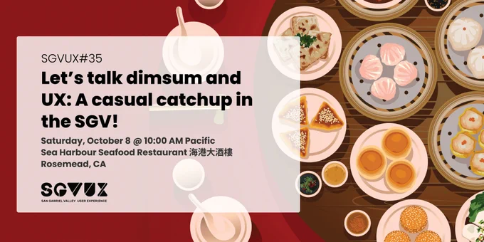 banner for event hosted by the San Gabriel Valley UX meetup. Banner has a table full of small plates of steamed and fried Chinese pastries on a lazy Susan, surrounded by teapots, tea cups, chopsticks, and plates