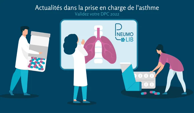 Validez votre DPC 2022 : actualité dans la prise en charge de l'asthme 