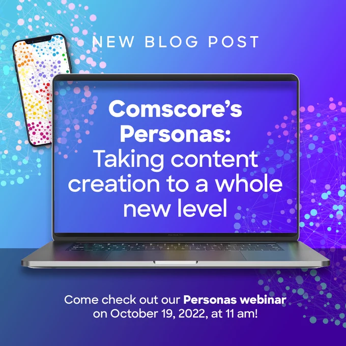 Headline at the top of the image reads "New Blog Post." A laptop screen reads "Comscore's Personas: Taking content creation to a whole new level." Below, text reads "Come check out our Personas webinar on October 19, 2022, at 11 am!" 