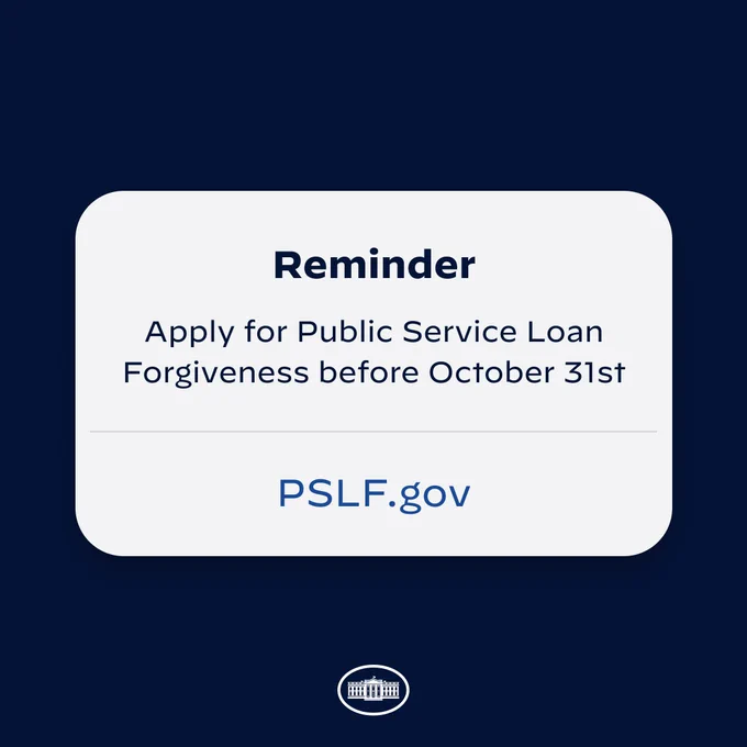 Reminder: Apply for Public Service Loan Forgiveness before October 31st.

PSLF.gov
