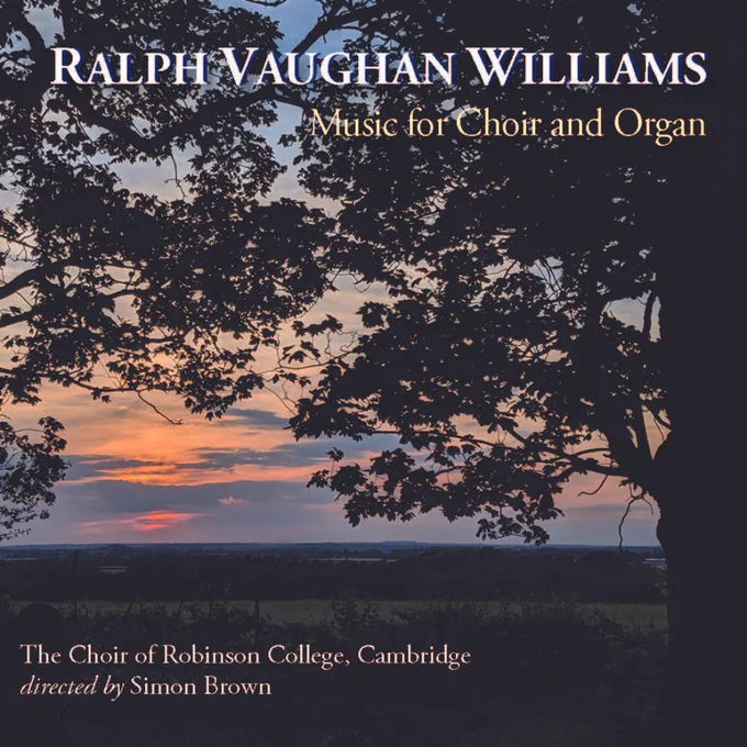 An image of a tree against the night sky and the text Ralph Vaughan Williams, Music for Choir and Organ, The Choir of Robinson College, Cambridge directed by Simon Brown.