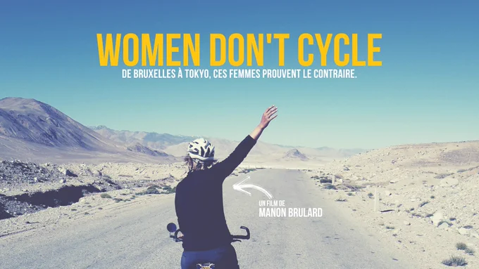 affiche du film Women don't cycle, de Bruxelles à Tokyo, ces femmes prouvent le contraire. Un film de Manon Brulard